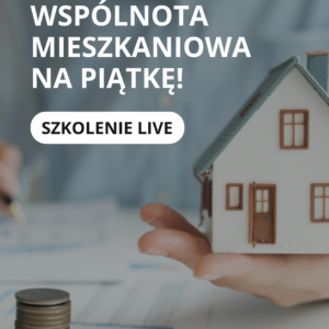 Szkolenie live „Wspólnota mieszkaniowa na piątkę!"